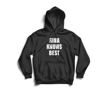 Load image into Gallery viewer, Gina Knows Best Hoodie
