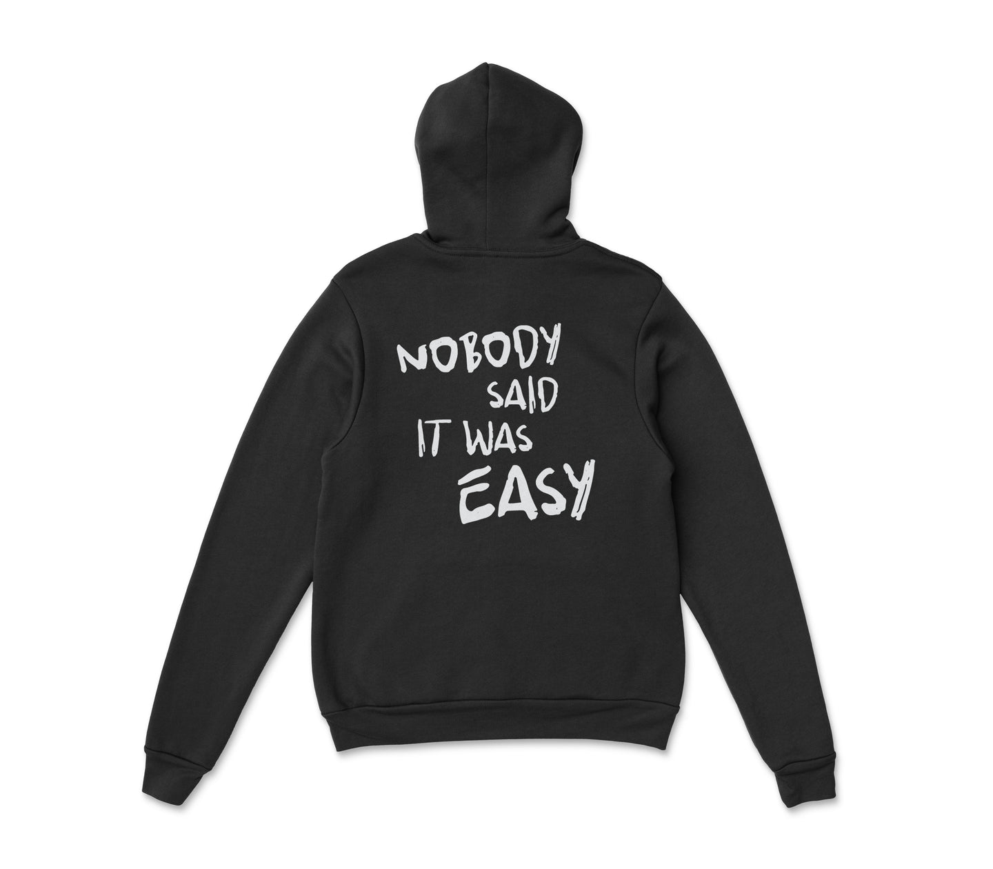 Nobody Said It Was Easy Hoodie