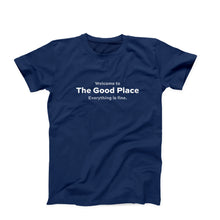 Load image into Gallery viewer, Welcome To The Good Place T-Shirt
