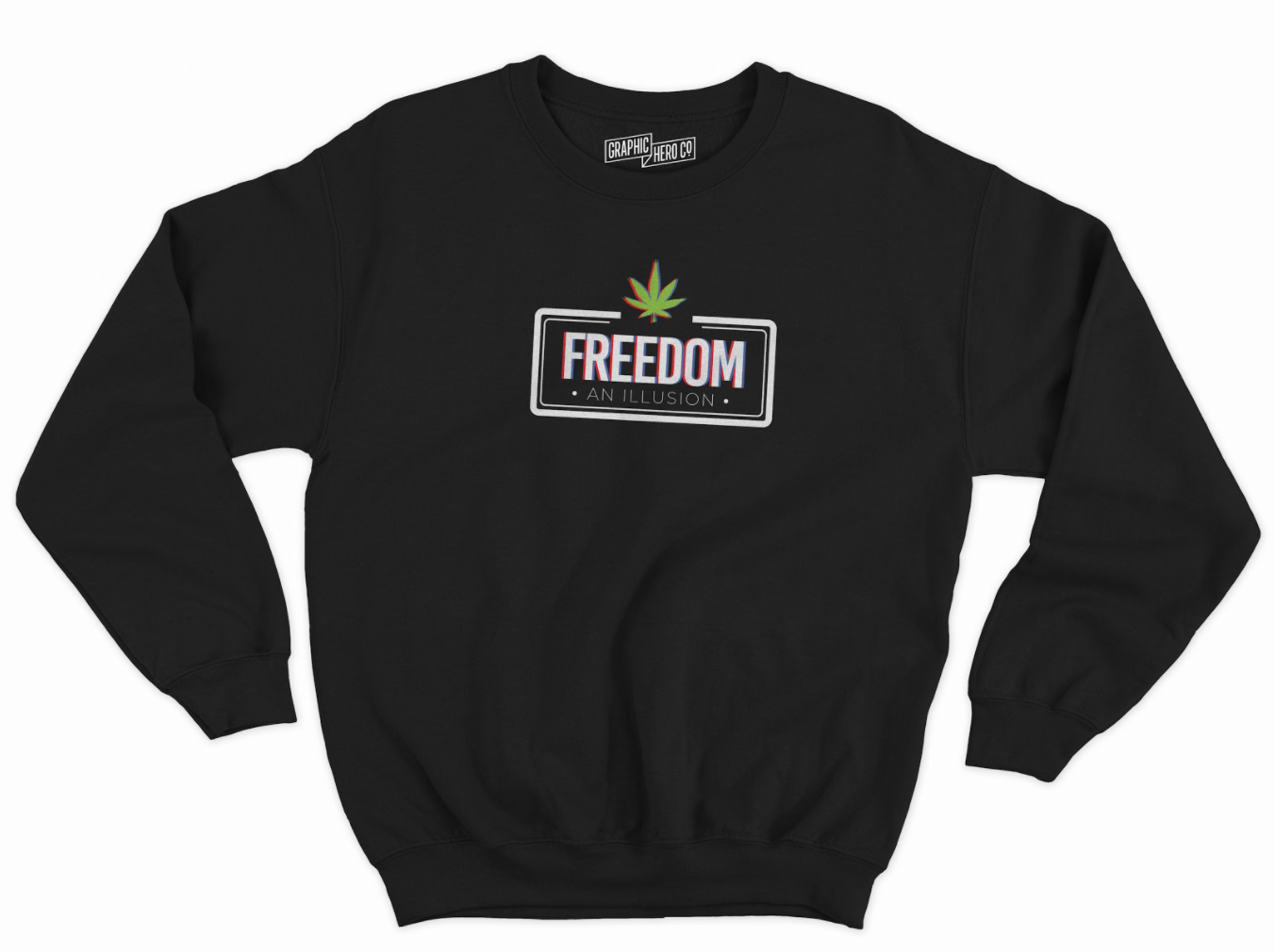 Freedom Is An Illusion Sweatshirt