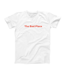 Load image into Gallery viewer, The Bad Place T-Shirt
