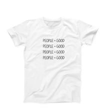 Load image into Gallery viewer, People = Good T-Shirt
