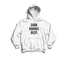 Load image into Gallery viewer, Gina Knows Best Hoodie
