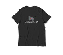 Load image into Gallery viewer, Lesbian Eat What??? T-Shirt
