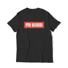 Load image into Gallery viewer, Por Nairobi T-Shirt
