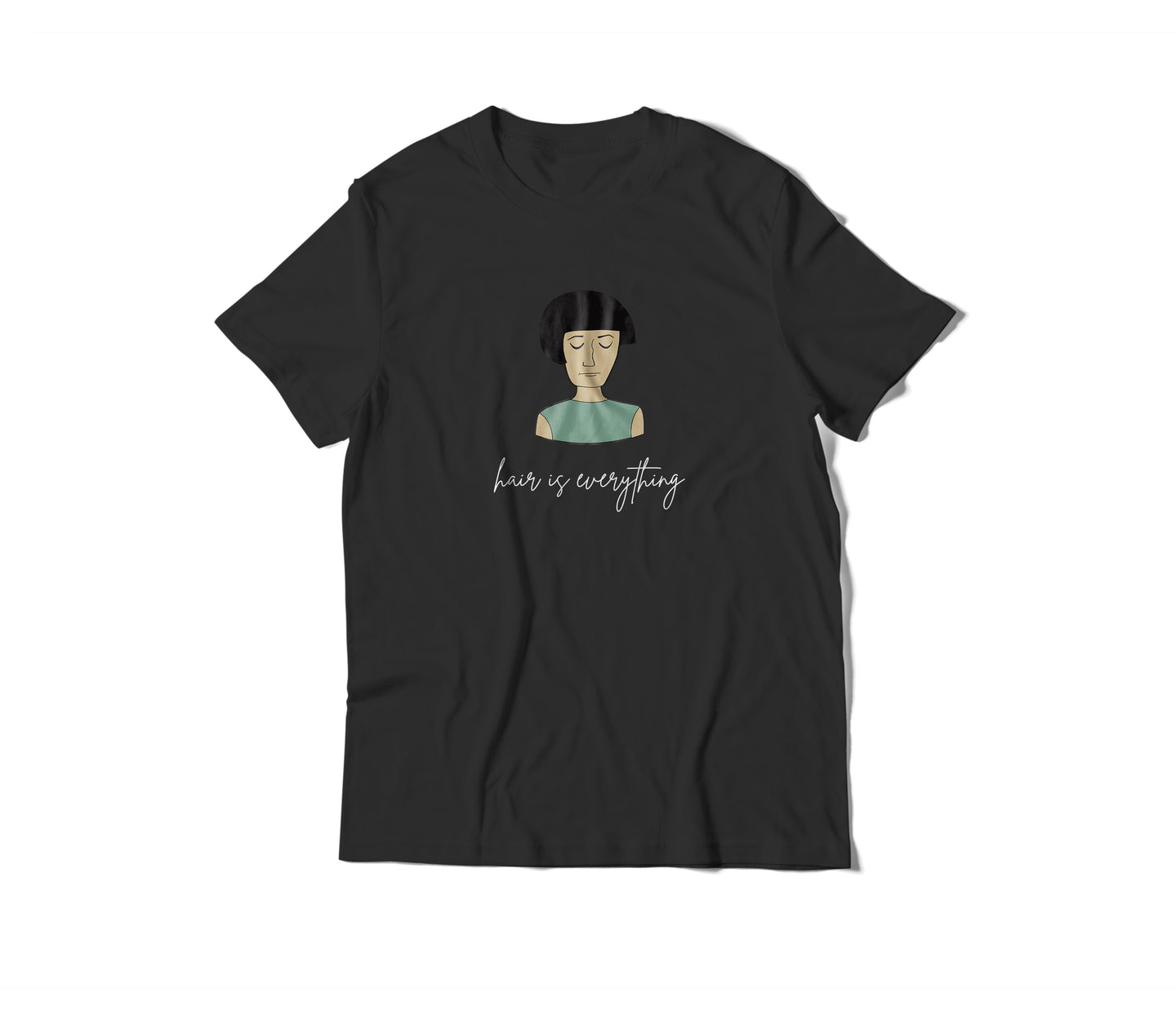 Hair Is Everything T-Shirt