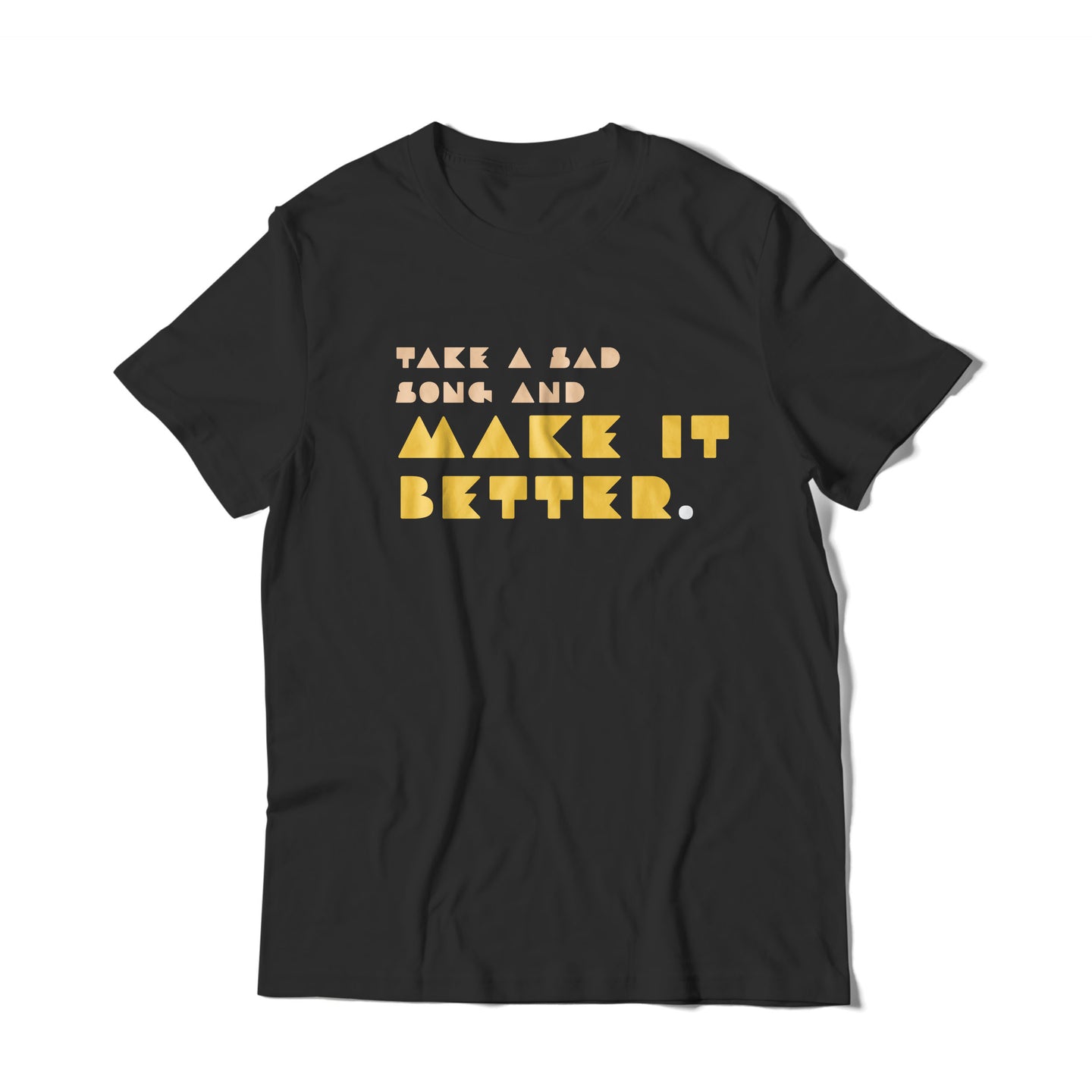 Make It Better T-Shirt