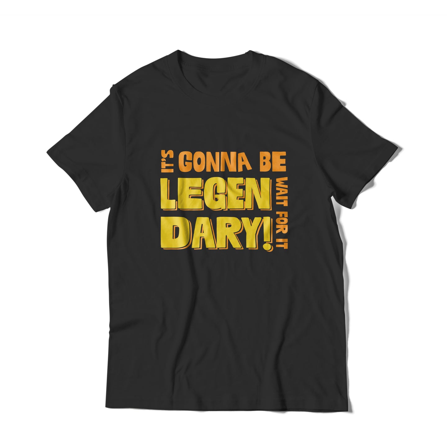 It's Gonna Ba Legendary T-Shirt