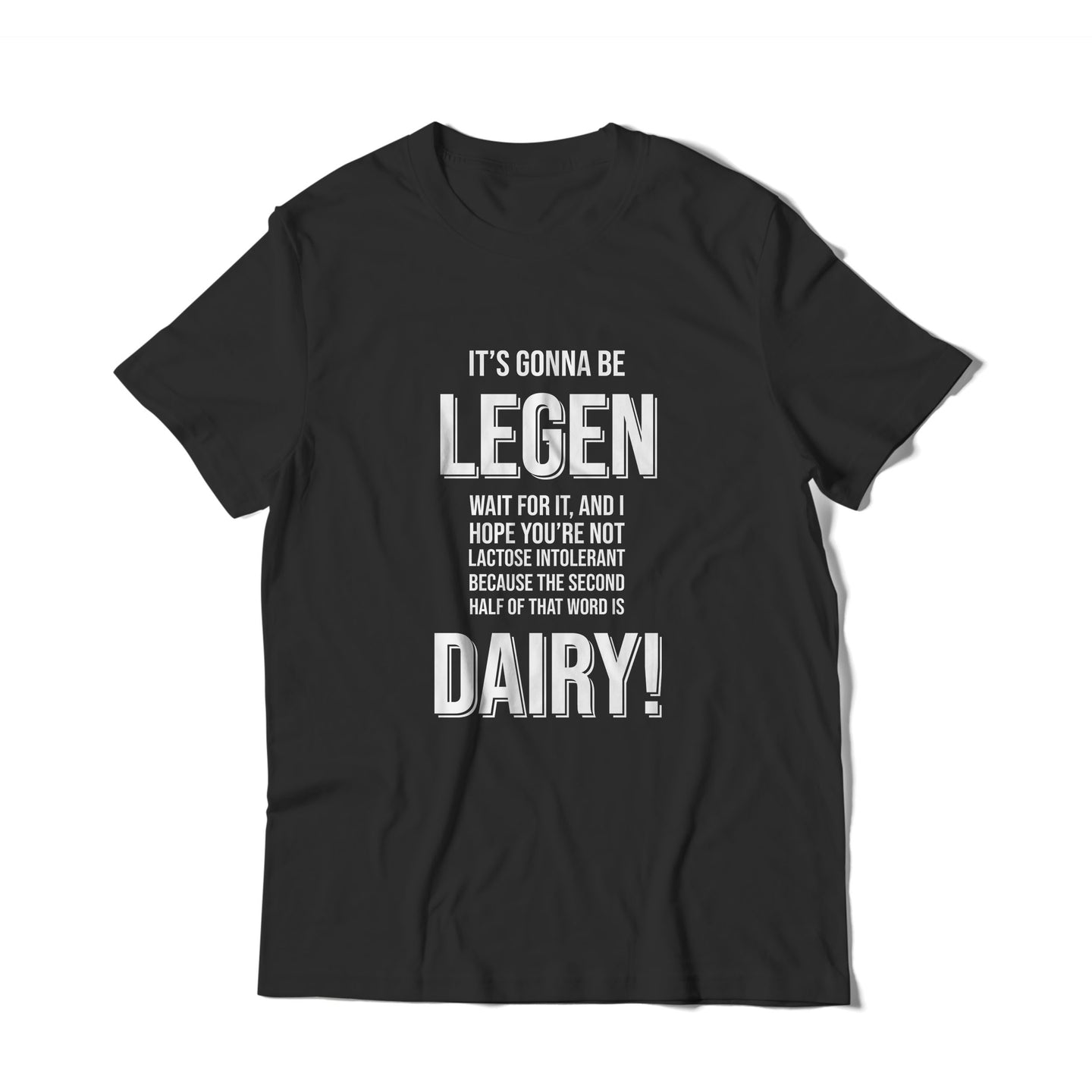 Legen-Dairy T-Shirt