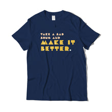 Load image into Gallery viewer, Make It Better T-Shirt
