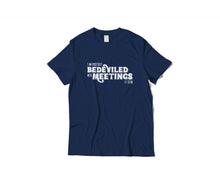 Load image into Gallery viewer, Bedeviled Meetings T-Shirt
