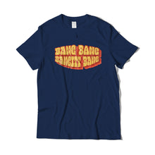 Load image into Gallery viewer, Bangity Bang T-Shirt
