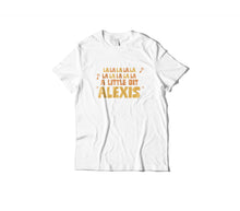 Load image into Gallery viewer, Little Bit Alexis T-Shirt
