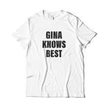 Load image into Gallery viewer, Gina Knows Best Brooklyn 99 T-shirt
