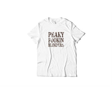 Load image into Gallery viewer, Peaky Fookin Blinders T-Shirt
